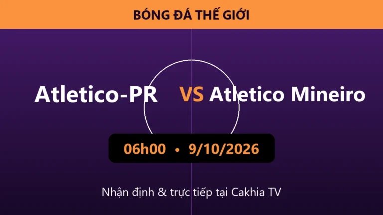 Nhận định Atletico-PR vs Atletico Mineiro 06h00 ngày 9/10/2026