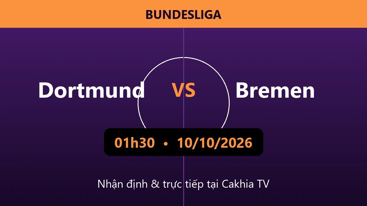 Nhận định Dortmund vs Bremen 01h30 ngày 10/10/2026