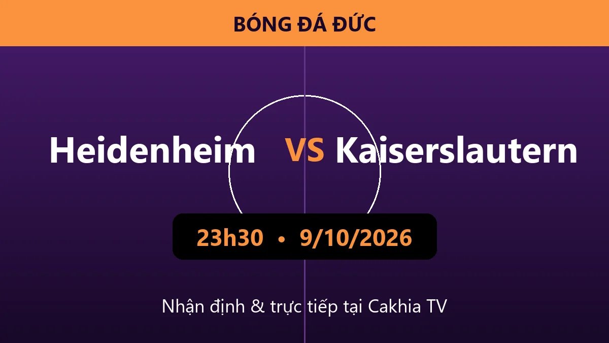 Nhận định Heidenheim vs Kaiserslautern 23h30 ngày 9/10/2026