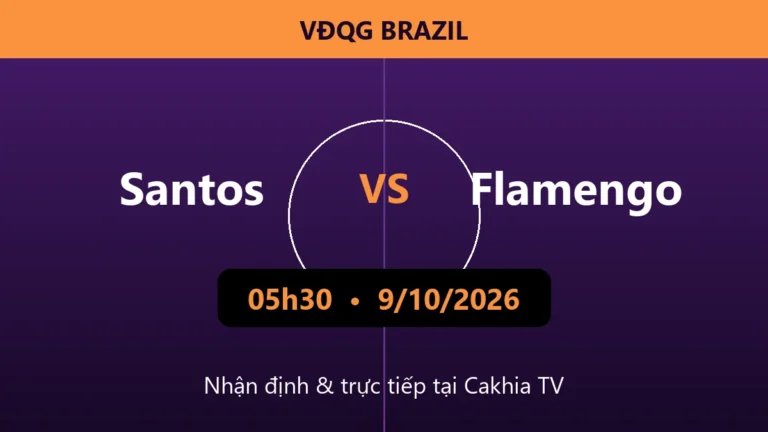 Nhận định Santos vs Flamengo 05h30 ngày 9/10/2026